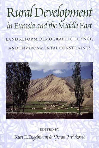 Beispielbild fr Rural Development in Eurasia and the Middle East: Land Reform, Demographic Change, and Environmental Constraints. zum Verkauf von Alien Bindings