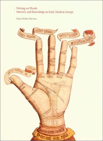 Beispielbild fr Writing on Hands: Memory and Knowledge in Early Modern Europe zum Verkauf von HPB Inc.