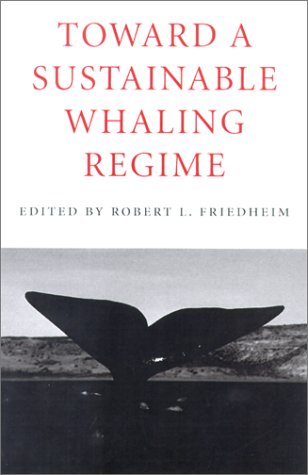 9780295980881: Toward a Sustainable Whaling Regime