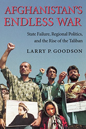 Stock image for Afghanistan's Endless War : State Failure, Regional Politics and the Rise of the Taliban for sale by Better World Books: West