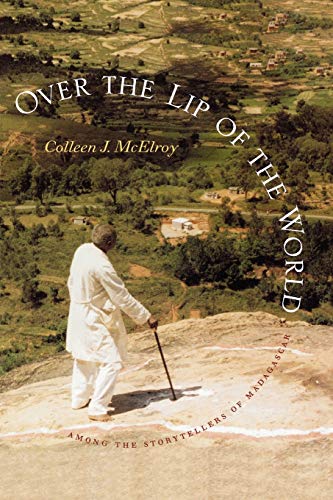 Beispielbild fr Over the Lip of the World: Among the Storytellers of Madagascar (Samuel and Althea Stroum Book (Paperback)) zum Verkauf von WorldofBooks