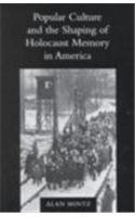 

Popular Culture and the Shaping of Holocaust Memory in America (Samuel and Althea Stroum Lectures in Jewish Studies) [first edition]