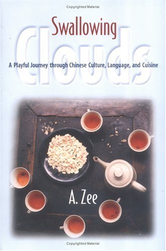 Imagen de archivo de Swallowing Clouds: A Playful Journey Through Chinese Culture, Language, and Cuisine a la venta por ThriftBooks-Atlanta