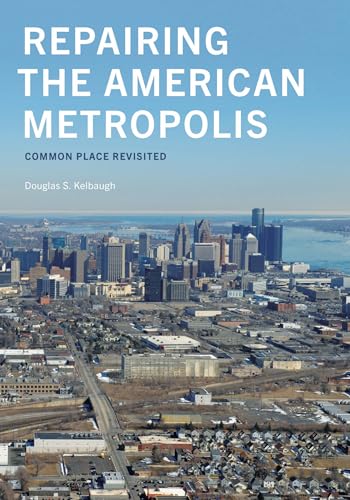 Beispielbild fr Repairing the American Metropolis Common Place Revisited zum Verkauf von Revaluation Books