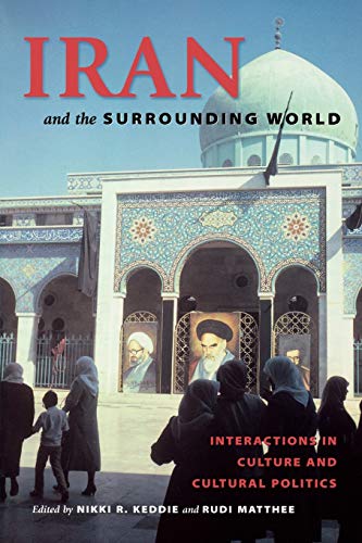 Beispielbild fr Iran and the Surrounding World : Interactions in Culture and Cultural Politics zum Verkauf von Better World Books