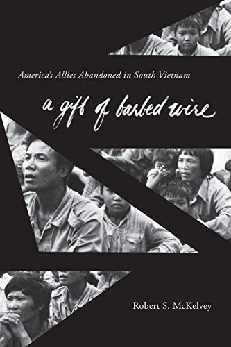 Beispielbild fr A Gift of Barbed Wire: America's Allies Abandoned in South Vietnam zum Verkauf von HPB-Red