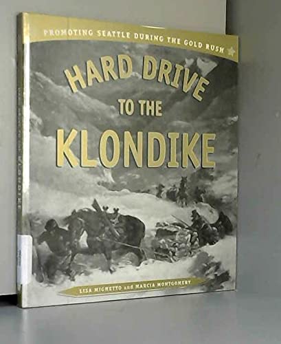 Stock image for Hard Drive to the Klondike: Promoting Seattle During the Gold Rush for sale by HPB-Emerald