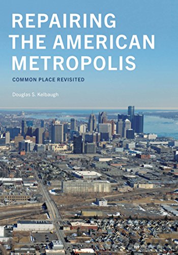 Beispielbild fr Repairing the American Metropolis: Common Place Revisited (Samuel and Althea Stroum Books) zum Verkauf von HPB-Diamond