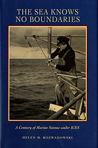 Beispielbild fr The Sea Knows No Boundaries: A Century of Marine Science under ICES zum Verkauf von Midtown Scholar Bookstore