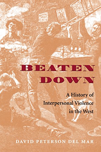 Beispielbild fr Beaten Down : A History of Interpersonal Violence in the West zum Verkauf von Better World Books