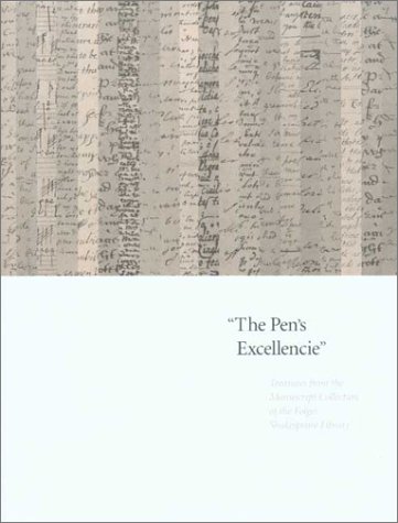 Beispielbild fr The Pen's Excellencie: Treasures from the Manuscript Collection of the Folger Shakespeare Library zum Verkauf von Wonder Book