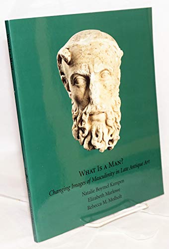 9780295982694: What Is a Man?: Changing Images of Masculinity in Late Antique Art