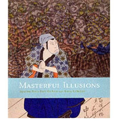 Imagen de archivo de Masterful Illusions: Japanese Prints in the Anne Van Biema Collection a la venta por Books From California