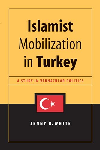 Stock image for Islamist Mobilization in Turkey: A Study in Vernacular Politics (Studies in Modernity and National Identity) for sale by HPB-Diamond