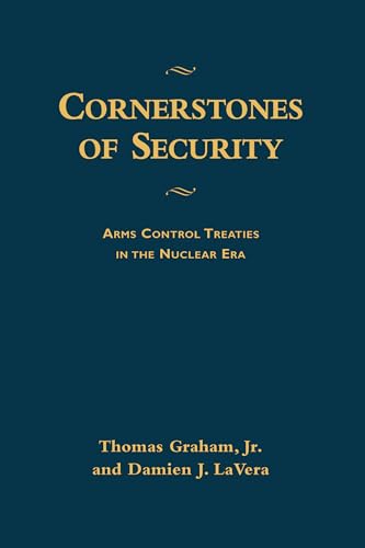 Cornerstones of Security: Arms Control Treaties in the Nuclear Era (9780295982960) by LaVera, Damien J.; Graham Jr., Thomas