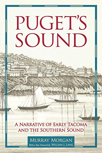 Beispielbild fr Puget's Sound: A Narrative of Early Tacoma and the Southern Sound zum Verkauf von ThriftBooks-Atlanta