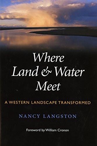 Imagen de archivo de Where Land and Water Meet: A Western Landscape Transformed (Weyerhaeuser Environmental Books) a la venta por dsmbooks