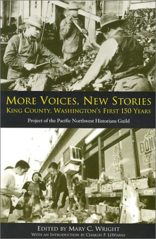 Imagen de archivo de More Voices, New Stories: King County, Washington's First 150 Years a la venta por Pistil Books Online, IOBA