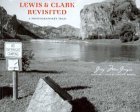 Stock image for Lewis and Clark Revisited: A Photographer's Trail (Lyndhurst Book) for sale by SecondSale