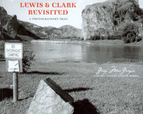 Stock image for Lewis and Clark Revisited: A Photographer's Trail (Lyndhurst Book) for sale by Books From California