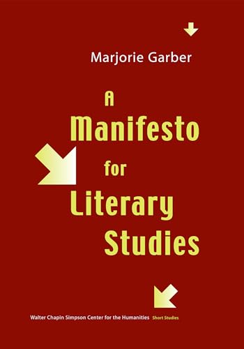 Stock image for A Manifesto for Literary Studies (Short Studies from the Walter Chapin Simpson Center for the) for sale by SecondSale