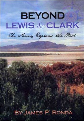 Beispielbild fr Beyond Lewis & Clark: The Army Explores the West zum Verkauf von Open Books