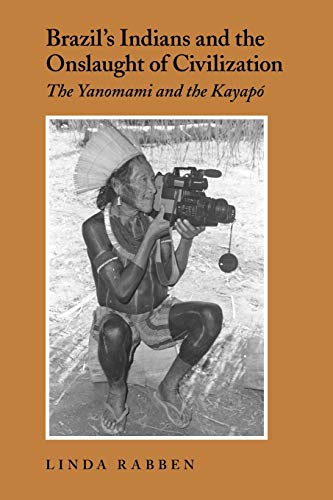 Beispielbild fr Brazil's Indians and the Onslaught of Civilization : The Yanomami and the Kayapo zum Verkauf von Better World Books