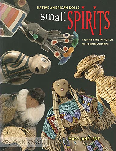 Stock image for Small Spirits: Native American Dolls from the National Museum of the American Indian for sale by ThriftBooks-Atlanta
