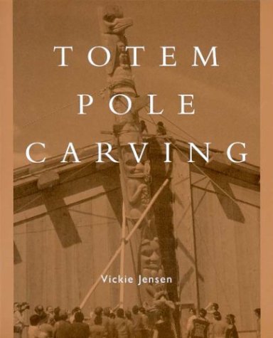 Beispielbild fr Totem Pole Carving: Bringing a Log to Life zum Verkauf von BooksRun