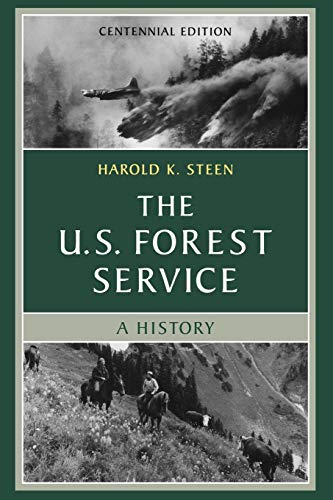 Stock image for The U.S. Forest Service: A Centennial History, Revised Edition for sale by Midtown Scholar Bookstore