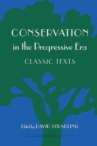 Imagen de archivo de Conservation in the Progressive Era: Classic Texts (Weyerhaeuser Environmental Classics) a la venta por BooksRun