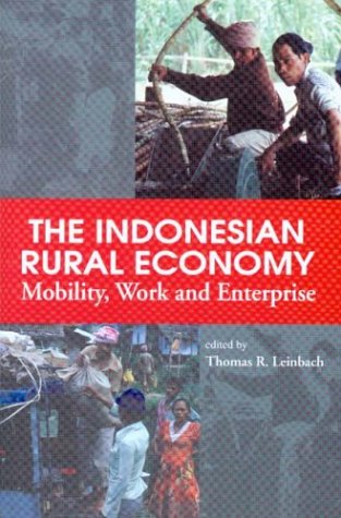 Beispielbild fr The Indonesian Rural Economy: Mobility, Work and Enterprise zum Verkauf von Big River Books