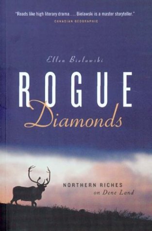Stock image for Rogue Diamonds: Northern Riches on Dene Land. for sale by N. Fagin Books