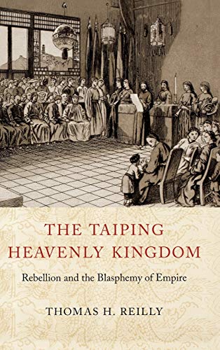 9780295984308: The Taiping Heavenly Kingdom: Rebellion and the Blasphemy of Empire