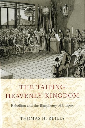 9780295984308: The Taiping Heavenly Kingdom: Rebellion and the Blasphemy of Empire (China Program Books (Hardcover))