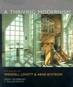 Beispielbild fr A Thriving Modernism: The Houses of Wendell Lovett and Arne Bystrom zum Verkauf von Half Price Books Inc.