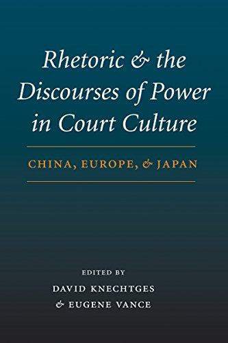 Imagen de archivo de Rhetoric and the Discourses of Power in Court Culture China, Europe, and Japan a la venta por Michener & Rutledge Booksellers, Inc.