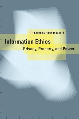 Stock image for Information Ethics : Privacy, Property, and Power for sale by Better World Books