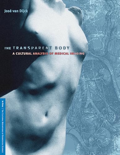 Beispielbild fr The Transparent Body : A Cultural Analysis of Medical Imaging zum Verkauf von Better World Books