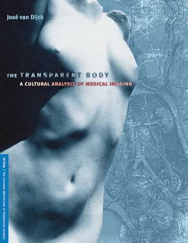 9780295984902: The Transparent Body: A Cultural Analysis of Medical Imaging (In Vivo: The Cultural Mediations of Biomedical Science)
