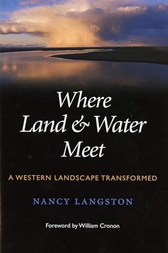 Imagen de archivo de Where Land and Water Meet: A Western Landscape Transformed (Weyerhaeuser Environmental Books) a la venta por HPB-Red