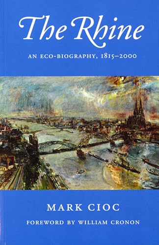 Beispielbild fr The Rhine: An Eco-biography, 1815-2000 (Weyerhaeuser Environmental Books) zum Verkauf von BooksRun