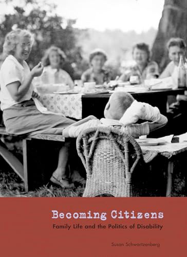 Stock image for Becoming Citizens : Family Life and the Politics of Disability for sale by Better World Books: West