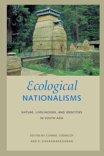 Stock image for Ecological Nationalisms: Nature, Livelihoods, and Identities in South Asia (Culture, Place, and Nature) for sale by HPB-Red