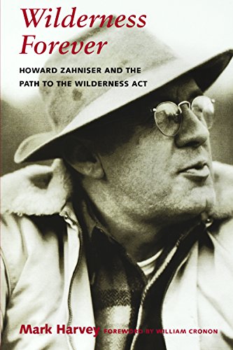 Beispielbild fr Wilderness Forever : Howard Zahniser and the Path to the Wilderness Act zum Verkauf von Better World Books