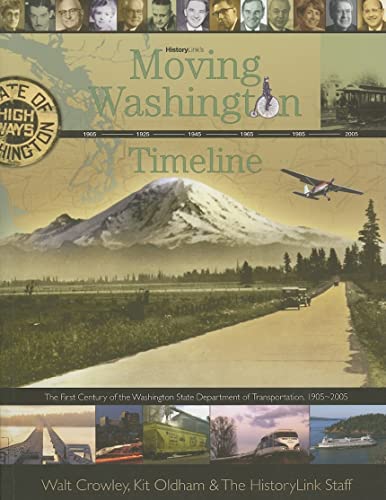 Beispielbild fr Moving Washington Timeline: The First Century of the Washington State Department of Transportation, 1905-2005 zum Verkauf von Wonder Book