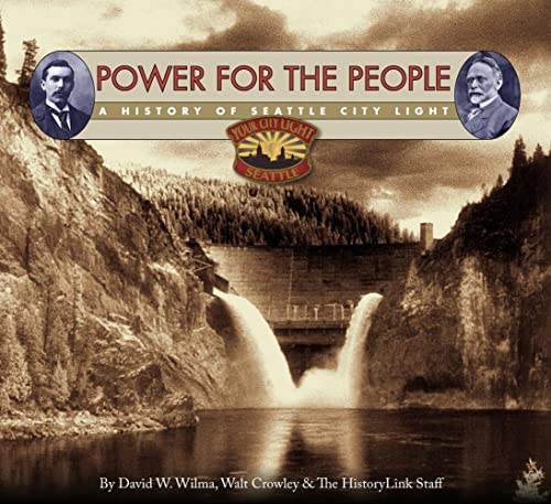 Imagen de archivo de Power for the People: A History of Seattle City Light a la venta por Powell's Bookstores Chicago, ABAA