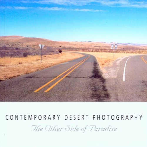 Beispielbild fr Contemporary Desert Photography: The Other Side of Paradise zum Verkauf von HPB-Diamond