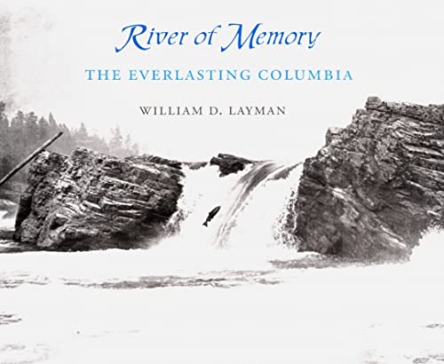 9780295985916: River of Memory: The Everlasting Columbia