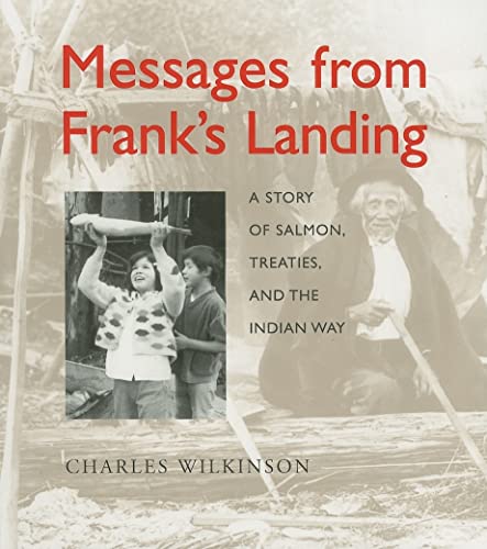 Stock image for Messages from Franks Landing : a story of salmon, treaties, and the Indian way for sale by Seattle Goodwill